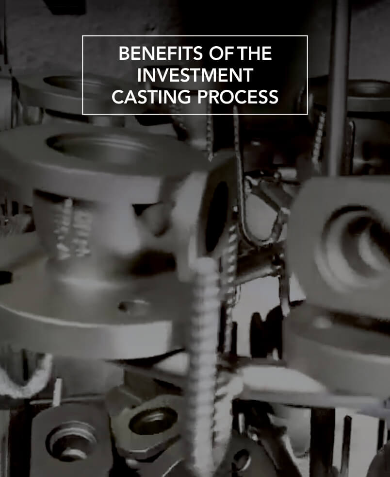 Benefits of The Investment Casting Process